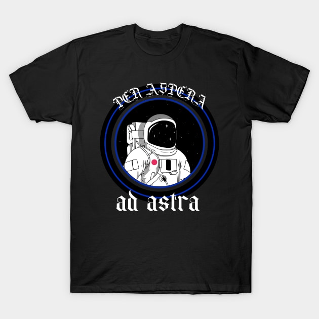 Per Aspera Ad Astra T-Shirt by Storeology